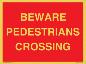 BEWARE PEDESTRIANS CROSSING